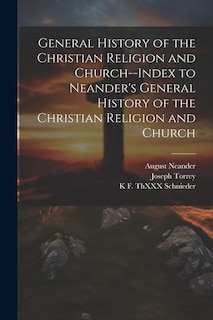 Front cover_General History of the Christian Religion and Church--Index to Neander's General History of the Christian Religion and Church