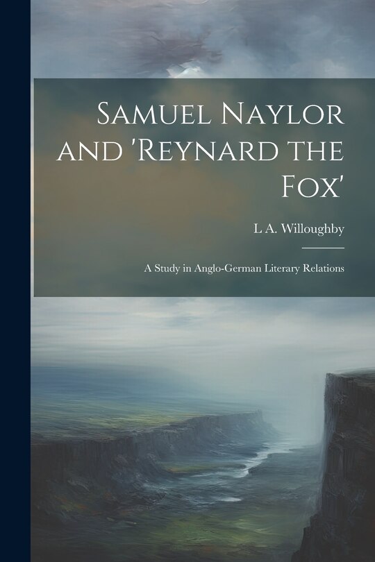 Front cover_Samuel Naylor and 'Reynard the fox'; a Study in Anglo-German Literary Relations