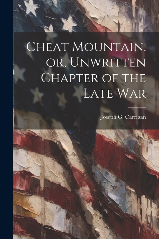 Couverture_Cheat Mountain, or, Unwritten Chapter of the Late War