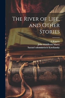 Couverture_The River of Life, and Other Stories