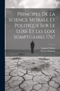 Couverture_Principes de la science morale et politique sur le luxe et les loix somptuaires 1767