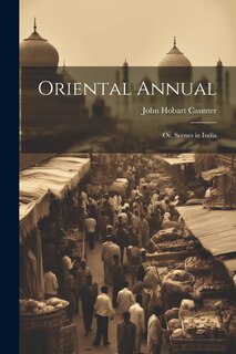 Couverture_Oriental Annual; or, Scenes in India