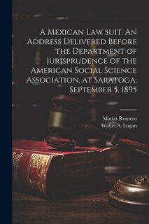 Couverture_A Mexican law Suit. An Address Delivered Before the Department of Jurisprudence of the American Social Science Association, at Saratoga, September 5, 1895