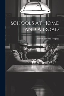 Schools at Home and Abroad