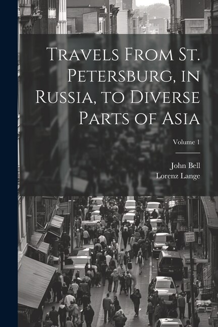 Couverture_Travels From St. Petersburg, in Russia, to Diverse Parts of Asia; Volume 1