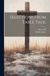 Selections From Table Talk;