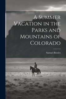 Couverture_A Summer Vacation in the Parks and Mountains of Colorado