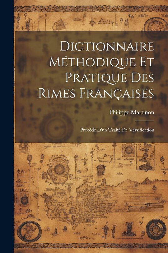 Front cover_Dictionnaire méthodique et pratique des rimes françaises; précédé d'un traité de versification