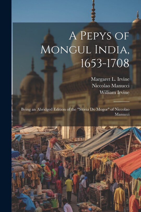 Front cover_A Pepys of Mongul India, 1653-1708