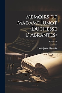 Front cover_Memoirs of Madame Junot (Duchesse D'Abrantès); Volume 3