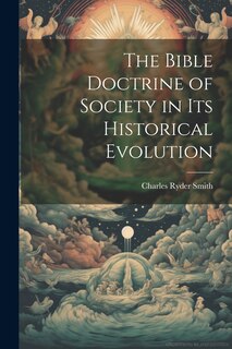 Front cover_The Bible Doctrine of Society in its Historical Evolution