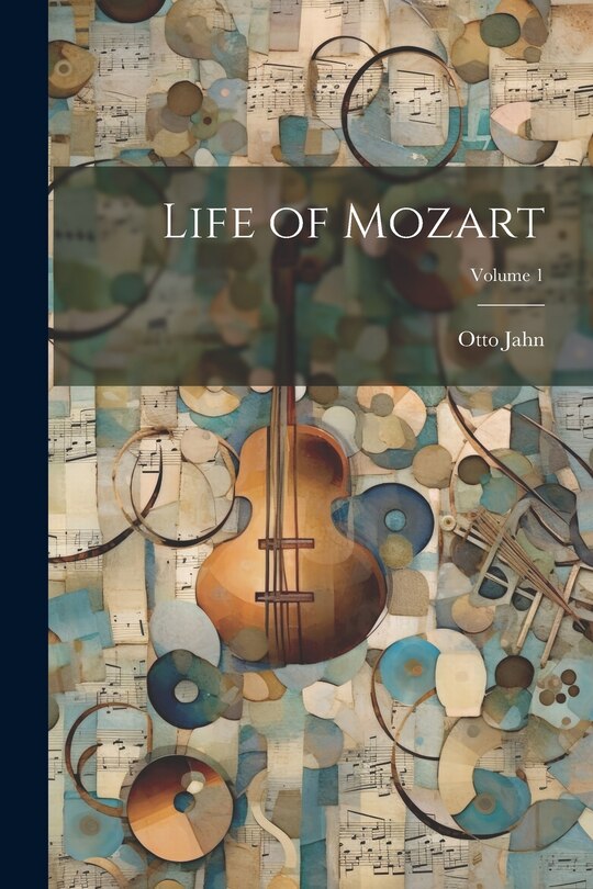 Front cover_Life of Mozart; Volume 1