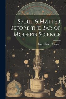 Front cover_Spirit & Matter Before the bar of Modern Science