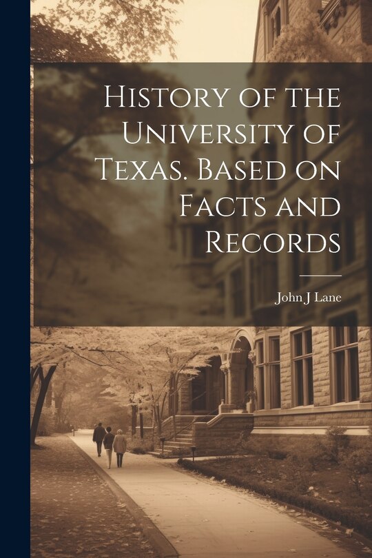 Couverture_History of the University of Texas. Based on Facts and Records