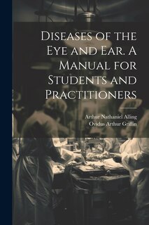 Front cover_Diseases of the eye and ear. A Manual for Students and Practitioners