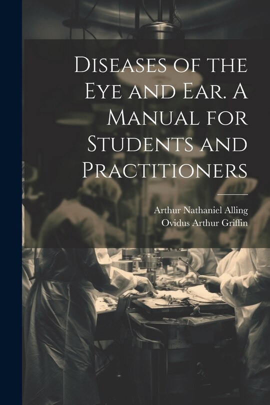 Front cover_Diseases of the eye and ear. A Manual for Students and Practitioners