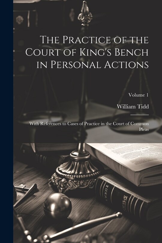 Front cover_The Practice of the Court of King's Bench in Personal Actions