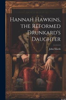 Couverture_Hannah Hawkins, the Reformed Drunkard's Daughter