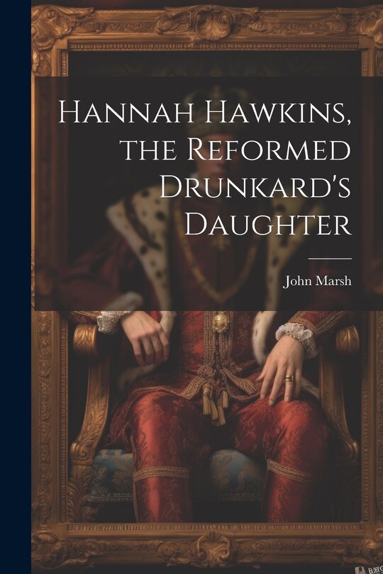 Couverture_Hannah Hawkins, the Reformed Drunkard's Daughter