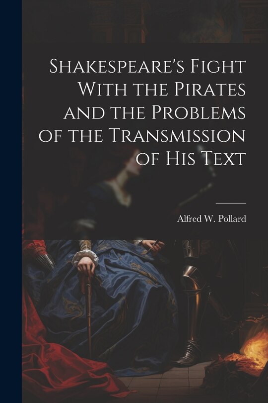 Couverture_Shakespeare's Fight With the Pirates and the Problems of the Transmission of his Text