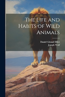 Front cover_The Life and Habits of Wild Animals