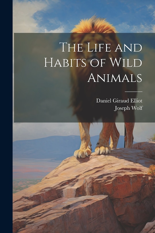Front cover_The Life and Habits of Wild Animals