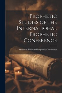 Couverture_Prophetic Studies of the International Prophetic Conference