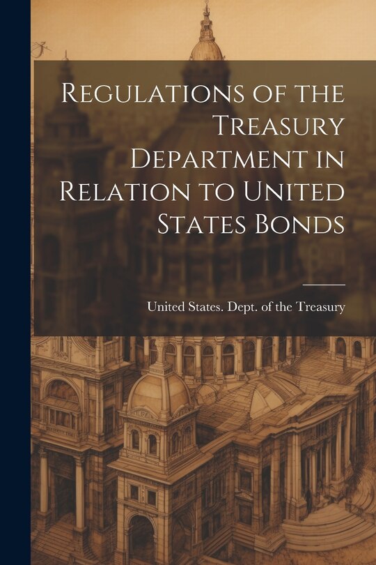 Front cover_Regulations of the Treasury Department in Relation to United States Bonds