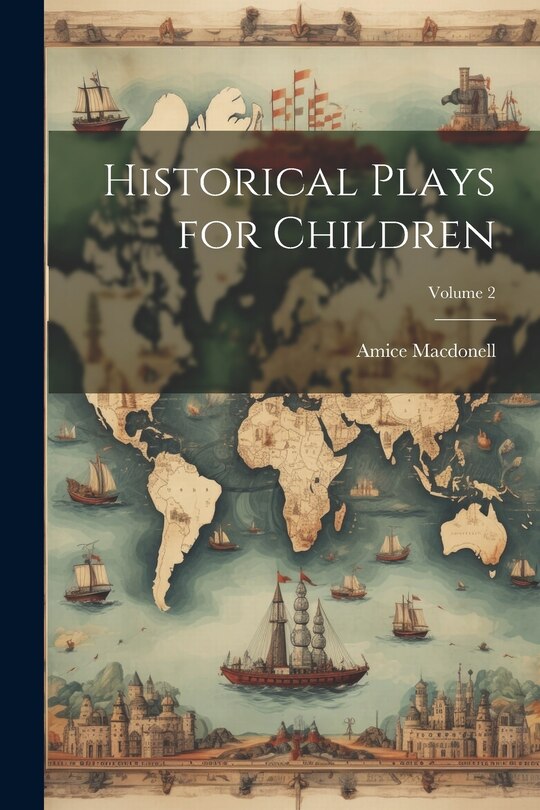 Front cover_Historical Plays for Children; Volume 2