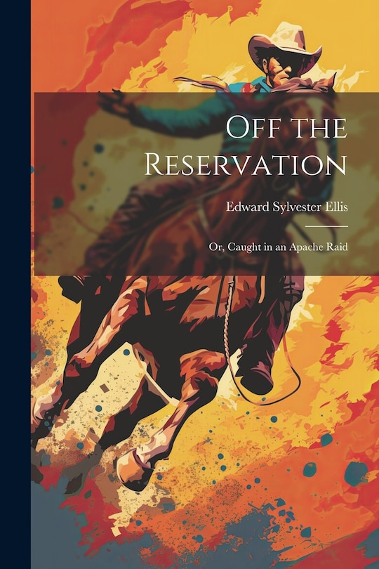 Couverture_Off the Reservation; or, Caught in an Apache Raid