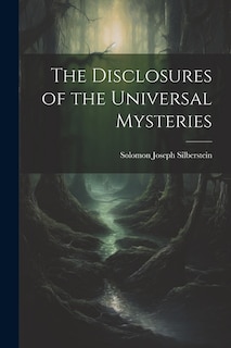 The Disclosures of the Universal Mysteries