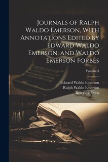 Front cover_Journals of Ralph Waldo Emerson, With Annotations Edited by Edward Waldo Emerson, and Waldo Emerson Forbes; Volume 8