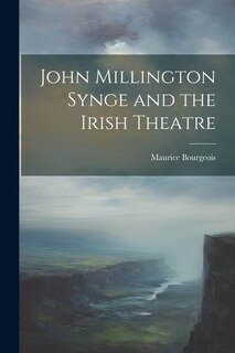Couverture_John Millington Synge and the Irish Theatre