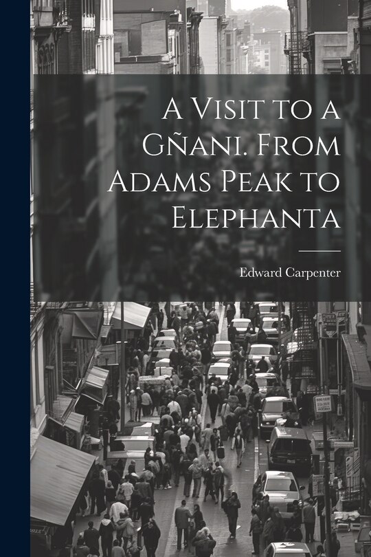 Front cover_A Visit to a Gñani. From Adams Peak to Elephanta