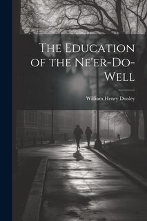 Front cover_The Education of the Ne'er-do-well