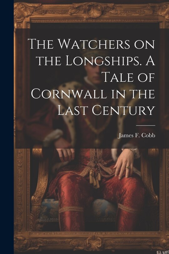 Front cover_The Watchers on the Longships. A Tale of Cornwall in the Last Century