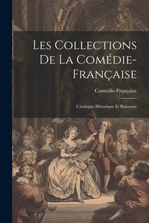Front cover_Les Collections de la Comédie-Française; catalogue historique et raisonné