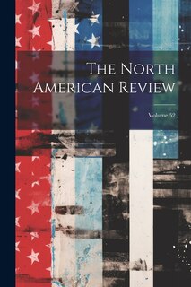 Couverture_The North American Review; Volume 52
