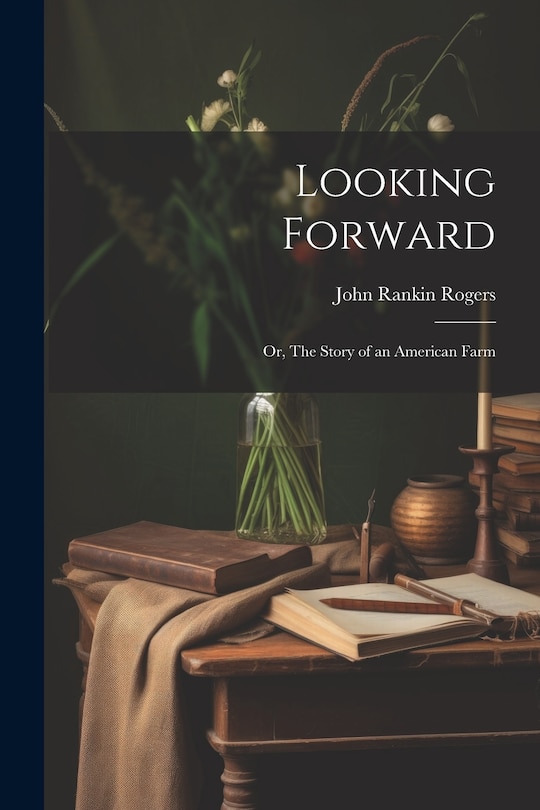 Couverture_Looking Forward; or, The Story of an American Farm