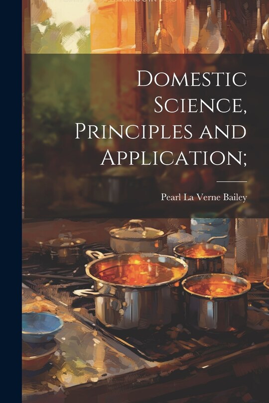 Couverture_Domestic Science, Principles and Application;