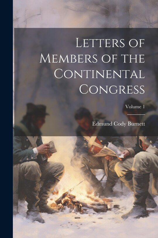 Front cover_Letters of Members of the Continental Congress; Volume 1