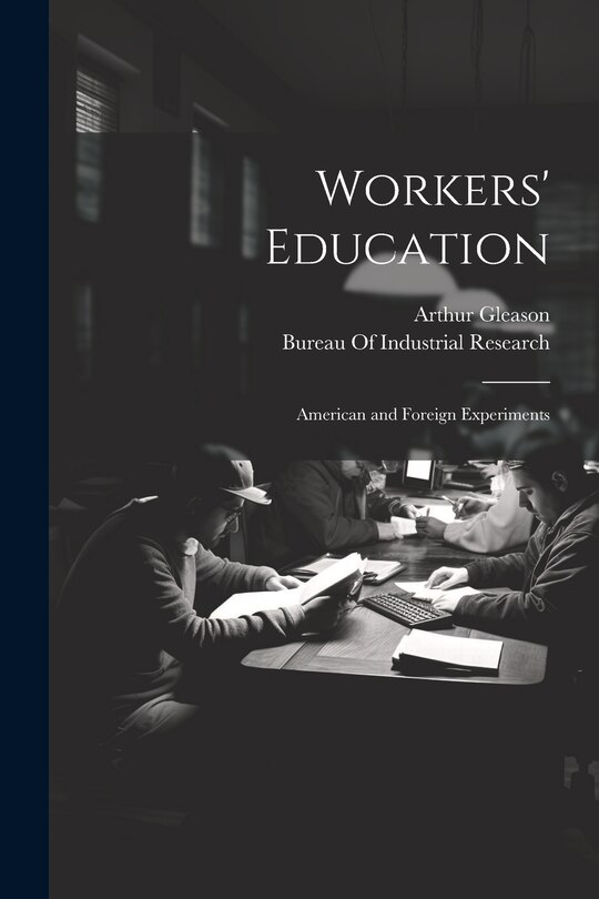 Couverture_Workers' Education; American and Foreign Experiments