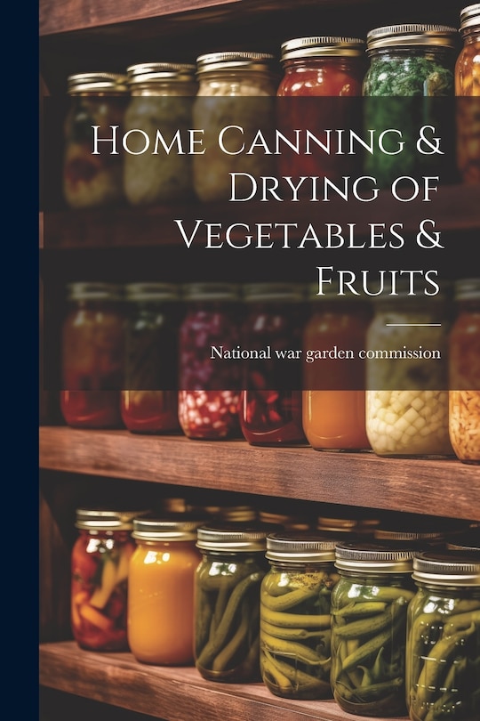 Front cover_Home Canning & Drying of Vegetables & Fruits