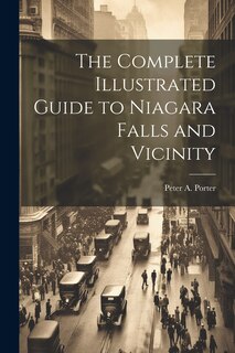 Couverture_The Complete Illustrated Guide to Niagara Falls and Vicinity