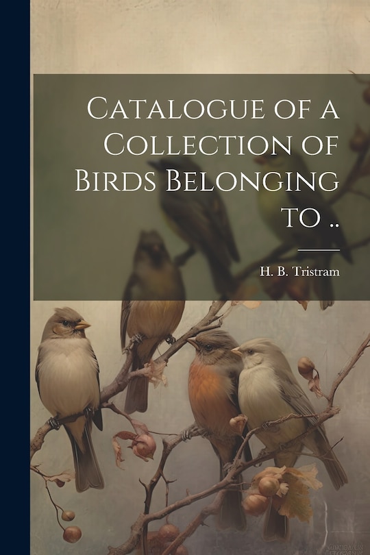 Front cover_Catalogue of a Collection of Birds Belonging to ..