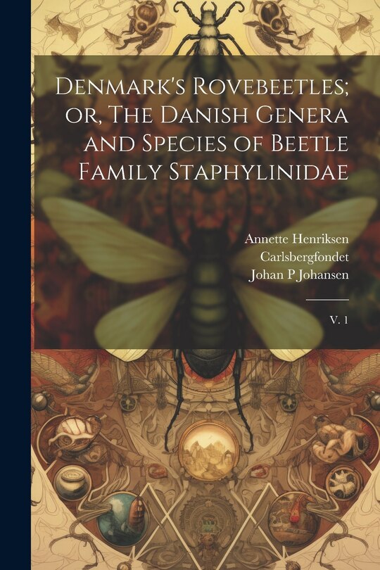 Front cover_Denmark's Rovebeetles; or, The Danish Genera and Species of Beetle Family Staphylinidae