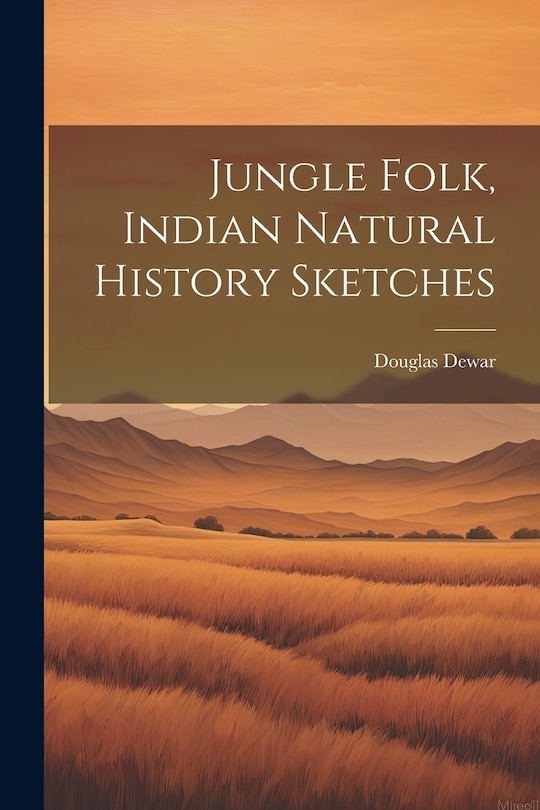 Front cover_Jungle Folk, Indian Natural History Sketches