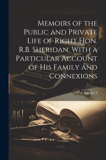 Front cover_Memoirs of the Public and Private Life of Right Hon. R.B. Sheridan, With a Particular Account of his Family and Connexions; Volume 2
