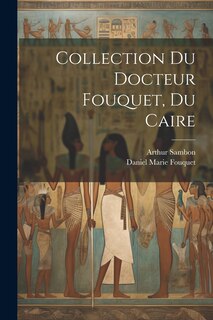 Front cover_Collection du docteur Fouquet, du Caire