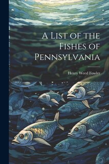 Front cover_A List of the Fishes of Pennsylvania